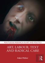 Art, Labour, Text And Radical Care