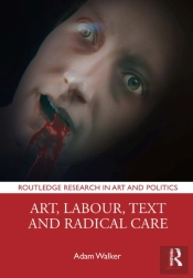 Art, Labour, Text And Radical Care