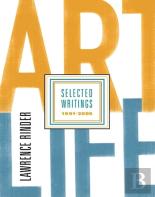 Art Life: Selected Writings 1991-2005