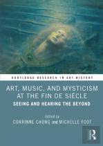 Art, Music, And Mysticism At The Fin De Siecle