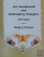 Art Needlework And Embroidery Transfers 1870-1970