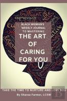 Art Of Caring For You! Black Woman'S Self-Care Journal