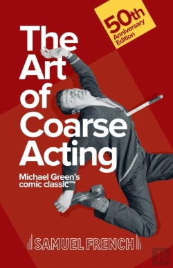 Bertrand.pt - Art Of Coarse Acting, Or, How To Wreck An Amateur Dramatic Society, Th