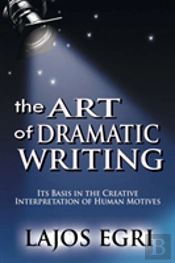 Art Of Dramatic Writing