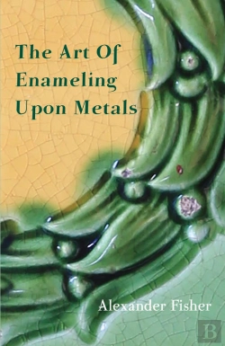 Bertrand.pt - Art Of Enameling Upon Metals