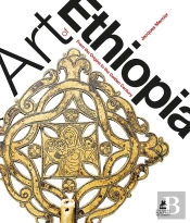Art Of Ethiopia - From The Origins To The Golden Age
