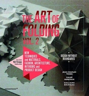 Art Of Folding 2: New Techniques And Materials. Fashion, Architecture, Interior And Product Design