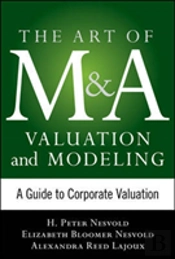 Art Of M&A Valuation And Modeling: A Guide To Corporate Valuation