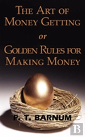 Art Of Money Getting Or Golden Rules For Making Money