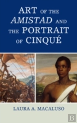 Bertrand.pt - Art Of The Amistad And The Portrait Of Cinque