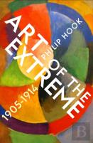 Art Of The Extreme 1905-1914
