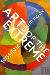 Art Of The Extreme 1905-1914
