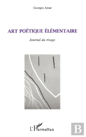 Art Poétique Élémentaire ; Journal Du Rivage