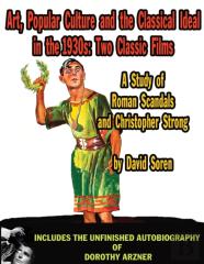 Art Popular Culture And The Classical Ideal In The 1930s A Study Of Roman Scandals And Christopher Strong