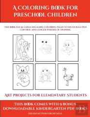 Art Projects For Elementary Students (A Coloring Book For Preschool Children)