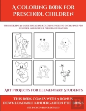 Art Projects For Elementary Students (A Coloring Book For Preschool Children)