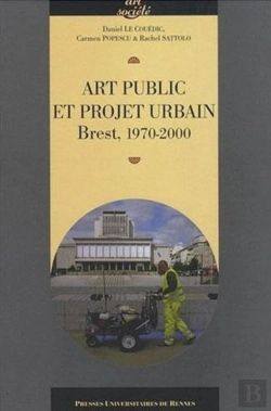 Bertrand.pt - Art Public Et Projet Urbain ; Brest 1970-2000
