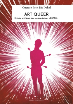 Bertrand.pt - Art Queer : Histoire Et Théorie Des Représentations Lgbtqia+