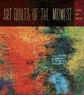 Art Quilts Of The Midwest