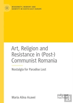 Bertrand.pt - Art, Religion And Resistance In (Post-)Communist Romania