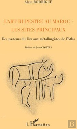 Bertrand.pt - Art Rupestre Au Maroc : Les Sites Principaux Des Pasteurs Du Dra Aux Métallurgistes De L'Atlas