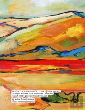 Art Show Painting Studies  On Exhibit 10 Images Western Style Color Filled Landscapes June 27 2020 6 Pm Www.Gracedivine.Com By Artist Grace Divine