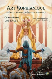 Art Sophianique ; Un Nouvel Art Pour Une Nouvelle Renaissance