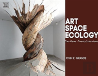 Art, Space, Ecology - Two Views-Twenty Interviews