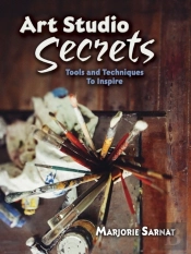 Art Studio Secrets: Tools And Techniques To Inspire