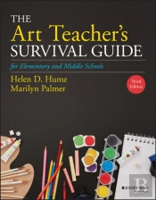 Art Teacher'S Survival Guide For Elementary And Middle Schools