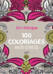 Art-Therapie : 100 Coloriages Anti-Stress