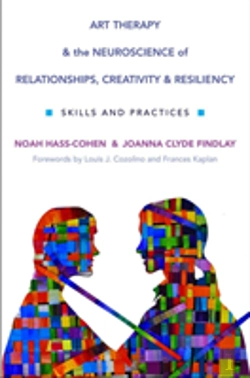 Bertrand.pt - Art Therapy And The Neuroscience Of Relationships, Creativity, And Resiliency