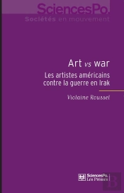 Art Versus War ; Les Artistes Américains Contre La Guerre En Irak