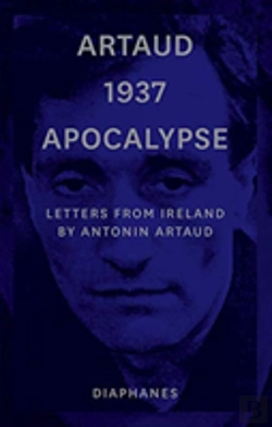 Bertrand.pt - Artaud 1937 Apocalypse Â€“ Letters From Ireland August To 21 September 1937