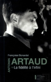 Artaud Ou La Fidelite A L Infini