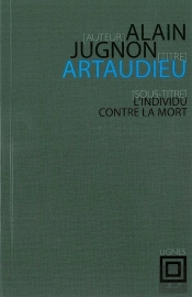 Artaudieu ; L'Individu Contre La Mort