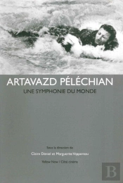 Artavazd Péléchian, Une Symphonie Du Monde
