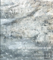 Arte Contemporáneo En Palacio. Pintura Y Escultura En Las Colecciones Reales
