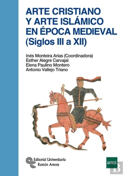 Bertrand.pt - Arte Cristiano Y Arte Islámico En Época Medieval (Siglos Iii A Xii)