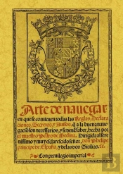 Arte De Navegar En Que Se Contienen Todas Las Reglas, Declaraciones, Secretos Y Avisos A Que La Buen