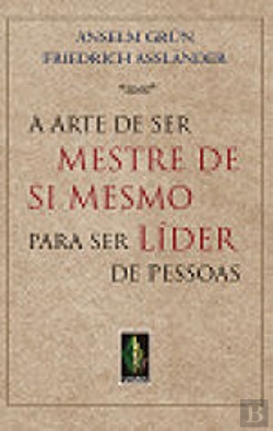 Bertrand.pt - Arte de Ser Mestre de Si Mesmo para ser Líder de Pessoas