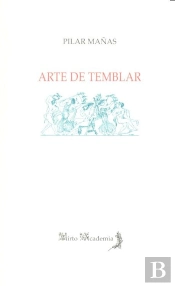 Arte De Temblar. Poemas [1998-2008]