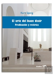 Arte Del Buen Decir. Predicación Y Retórica, El