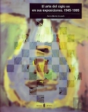 Arte Del Siglo Xx En Sus Exposiciones 1945-1995