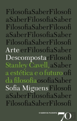 Bertrand.pt - Arte Descomposta - Stanley Cavell, A Estética E A Filosofia