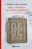 Arte E Escritura Na Galicia Medieval