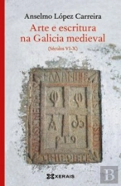Arte E Escritura Na Galicia Medieval