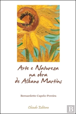 Bertrand.pt - Arte e Natureza na Obra de Albano Martins