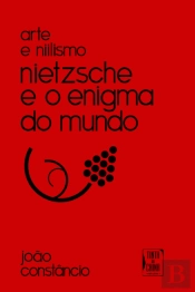 Arte e Niilismo. Nietzsche e o Enigma do Mundo