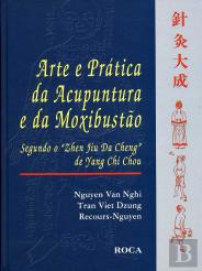 Arte e Prática da Acupuntura e da Moxibustão